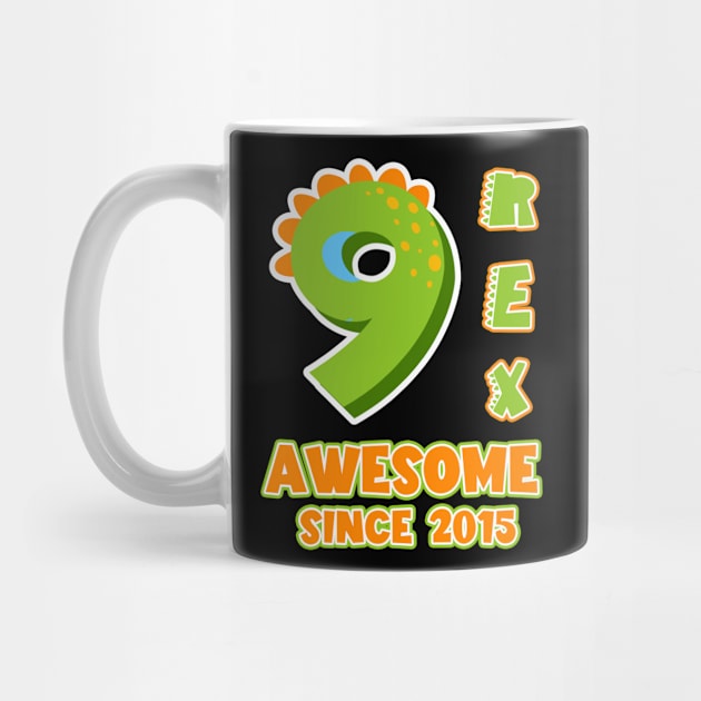 9 Rex Awesome Since 2015 Dinosaurs Funny B-day Gift For Boys Kids Toddlers by Los San Der